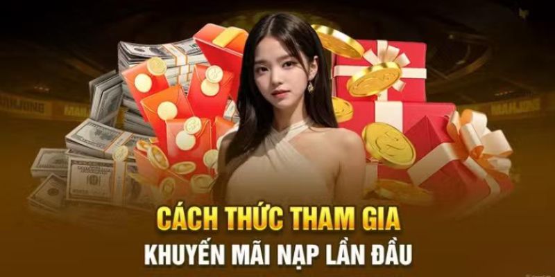 Nhận ưu đãi với lần đầu nạp tiền